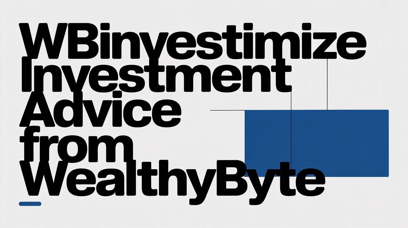 wbinvestimize investment advice from wealthybyte